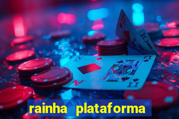 rainha plataforma de jogos